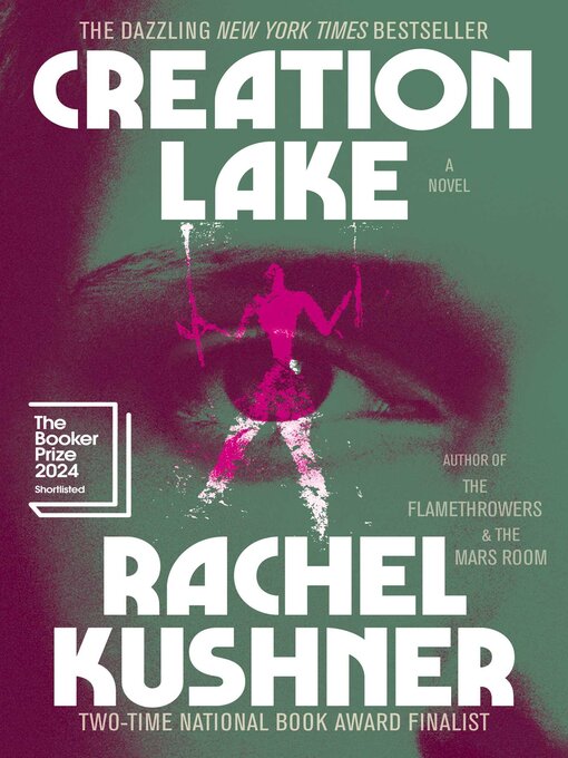 Title details for Creation Lake by Rachel Kushner - Available